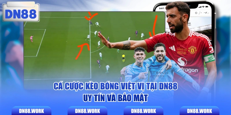 Cá cược kèo bóng việt vị tại DN88 uy tín và bảo mật