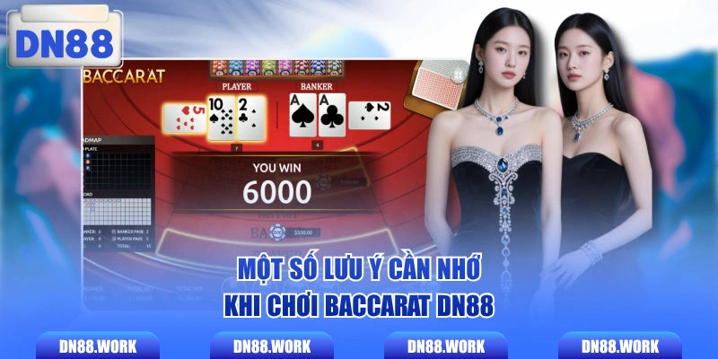 Một số lưu ý cần nhớ khi chơi Baccarat DN88 