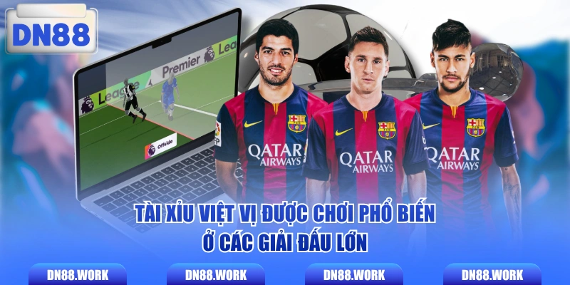 Tài xỉu việt vị được chơi phổ biến ở các giải đấu lớn