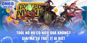 Tool Nổ Hũ Có Hiệu Quả Không? Giải Mã Sự Thật Ít Ai Biết